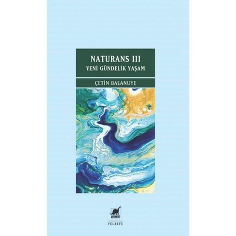 Naturans 3 - Yeni Gündelik Yaşam | Ayrıntı Yayınları (İnce Kapak)