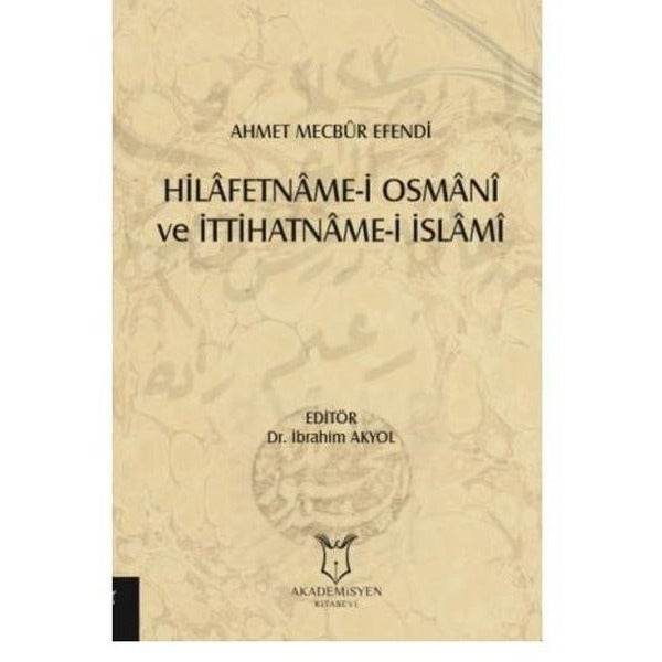 Hilafetname-i Osmani ve İttihatname-i İslami | Akademisyen Kitabevi (Ciltsiz)