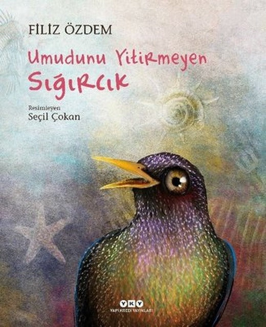Umudunu Yitirmeyen Sığırcık | Yapı Kredi Yayınları