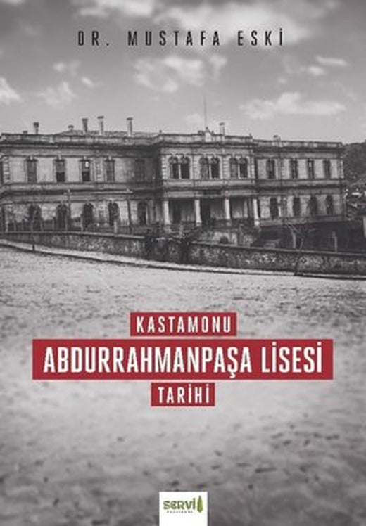 Kastamonu Abdurrahmanpaşa Lisesi Tarihi | Servi Yayınları