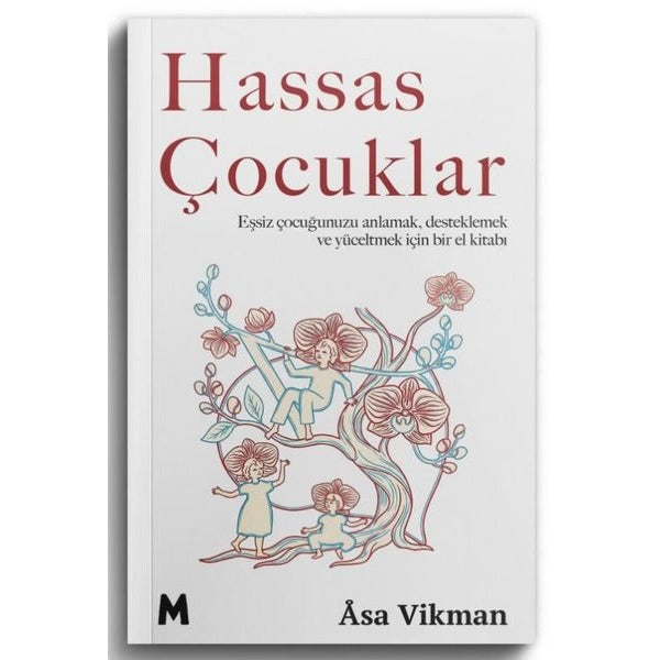 Hassas Çocuklar - Eşsiz Çocuğunuzu Anlamak Desteklemek ve Yüceltmek için Bir El Kitabı | Mabel Kitap (İnce Kapak)