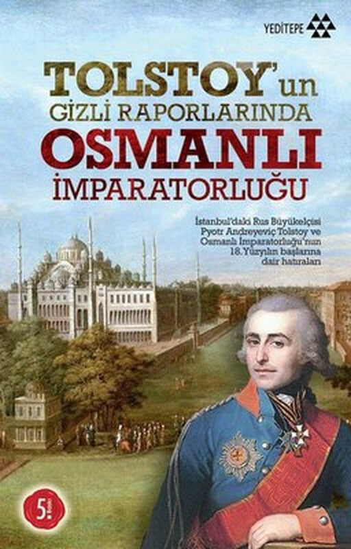 Tolstoy'un Gizli Raporlarında Osmanlı İmparatorluğu | Yeditepe Yayınevi