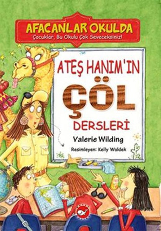 Afacanlar Okulda - Ateş Hanım'ın Çöl Dersleri | Beyaz Balina Yayınları (İnce Kapak)