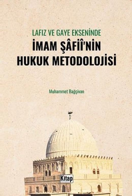 Lafız ve Gaye Ekseninde İmam Şafii'nin Hukuk Metodolojisi | Kitap Dünyası (İnce Kapak)