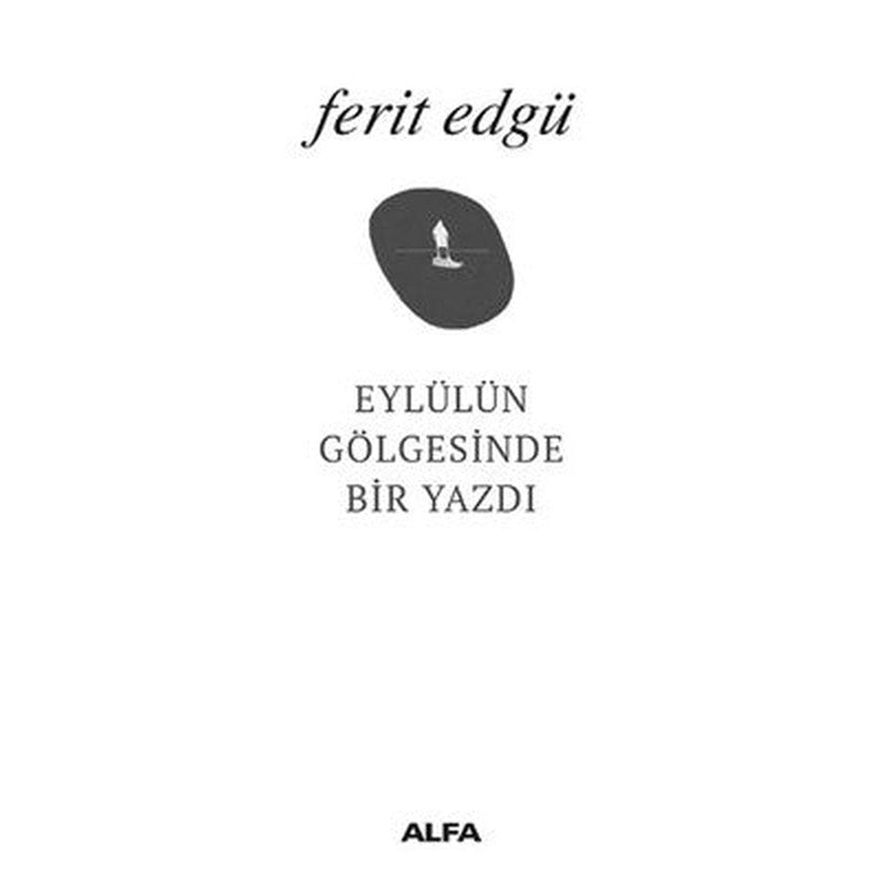 Eylül'ün Gölgesinde Bir Yazdı | Alfa Yayınları
