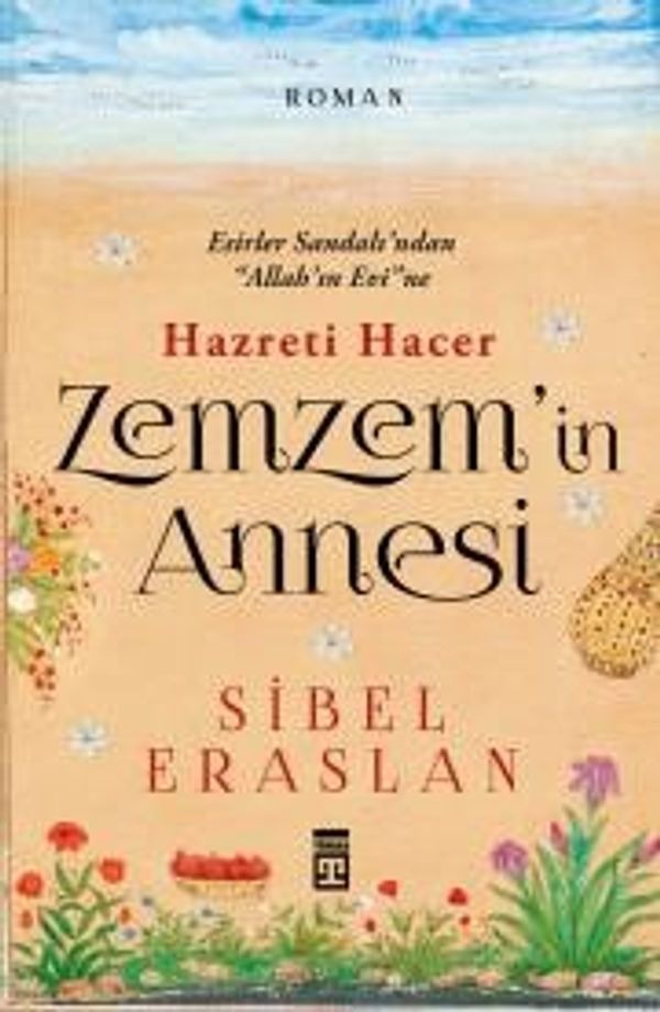 Zemzem'in Annesi Hazreti Hacer | Timaş Yayınları