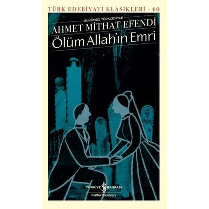 Ölüm Allah'ın Emri - Türk Edebiyat Klasikleri 60 | İş Bankası Kültür Yayınları