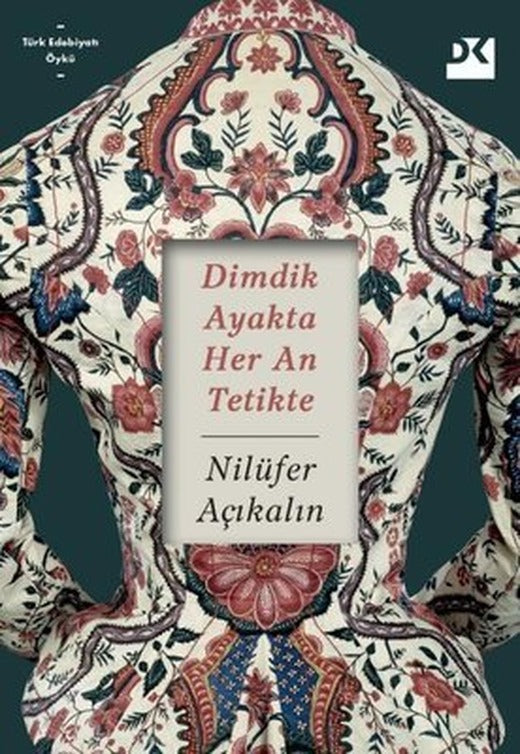 Dimdik Ayakta Her An Tetikte | Doğan Kitap