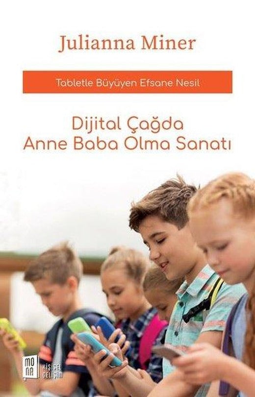 Dijital Çağda Anne Baba Olma Sanatı | Mona (İnce Kapak)