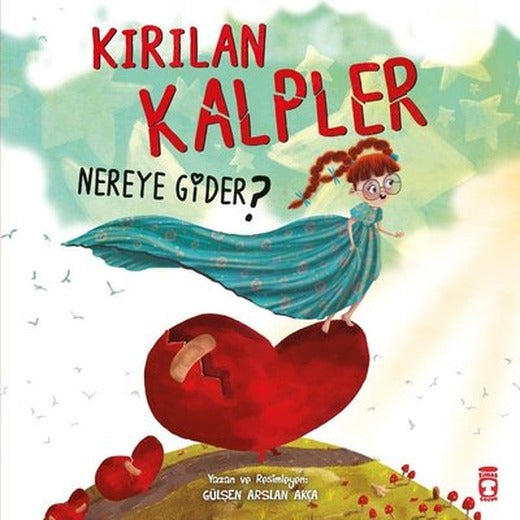 Kırılan Kalpler Nereye Gider? | Timaş Çocuk
