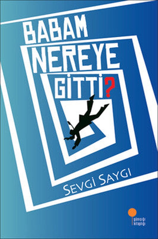 Babam Nereye Gitti? | Günışığı Yayınları