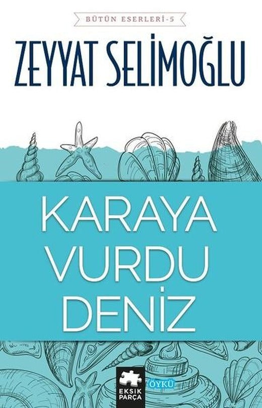 Karaya Vurdu Deniz | Eksik Parça Yayınları (İnce Kapak)