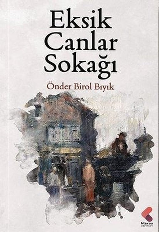 Eksik Canlar Sokağı | Klaros Yayınları