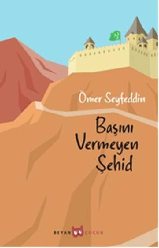 Başını Vermeyen Şehid | Beyan Yayınları (Ciltsiz)