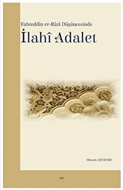 Fahreddin er-Razi Düşüncesinde İlahi Adalet | Elis Yayınları (Ciltsiz)