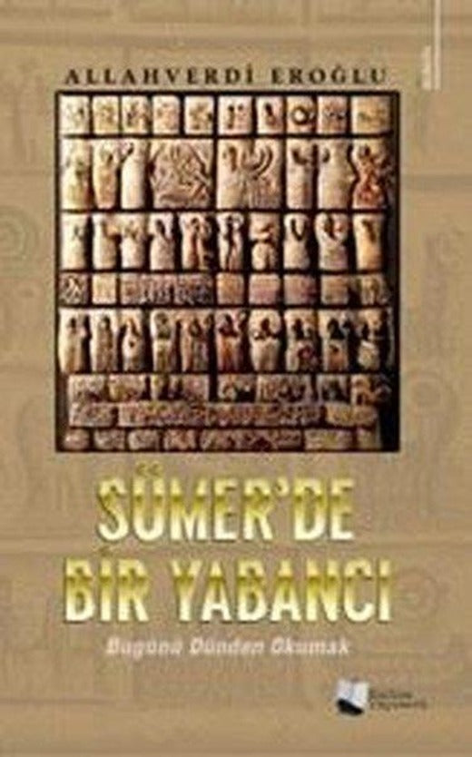 Sümer'de Bir Yabancı - Bugünü Dünden Okumak | Karina Yayınevi (İnce Kapak)