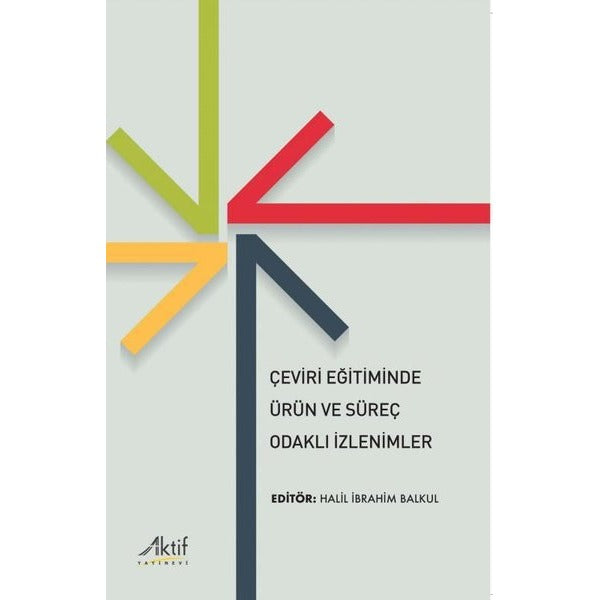 Çeviri Eğitiminde Ürün ve Süreç Odaklı İzlenimler