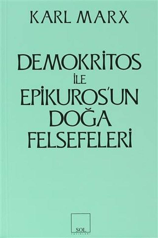 Demokritos ile Epikuros’un Doğa Felsefeleri | Sol ve Onur Yayınları (Ciltsiz)