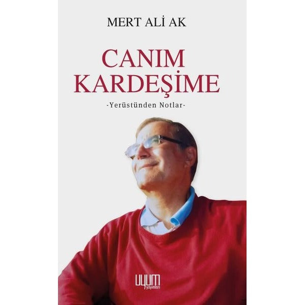 Canım Kardeşime - Yerüstünden Notlar