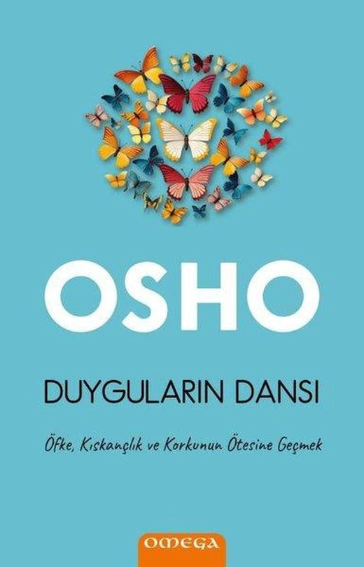 Duyguların Dansı - Öfke Kıskançlık ve Korkunun Ötesine Geçmek | Omega (İnce Kapak)