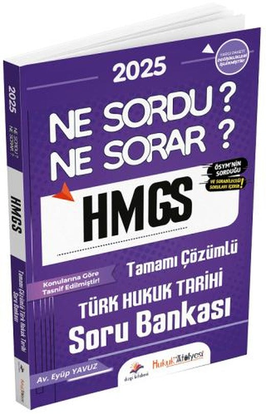 Hukuk Atölyesi HMGS Hakimlik Türk Hukuk Tarihi Ne Sordu Ne Sorar Soru Bankası Çözümlü | Dizgi Kitap (Ciltsiz)