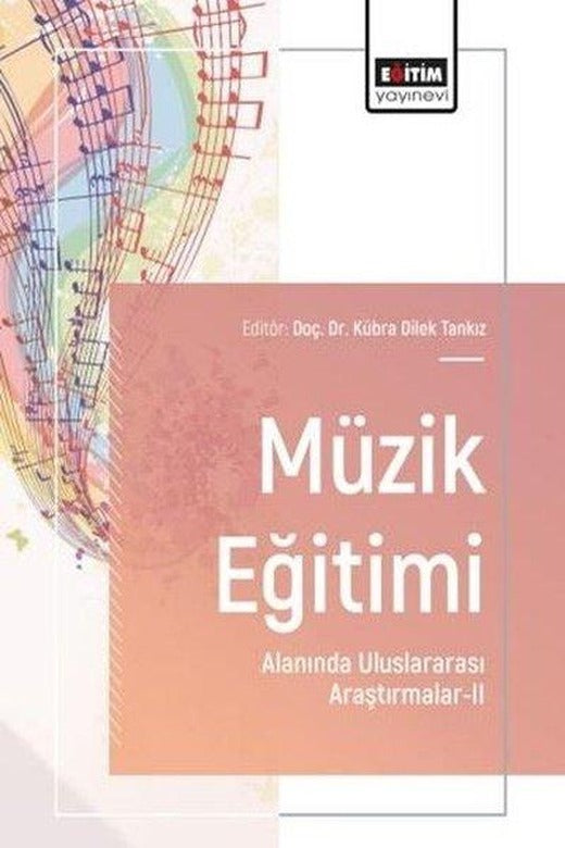 Müzik Eğitimi Alanında Uluslararası Araştırmalar 2 | Eğitim Yayınevi (İnce Kapak)