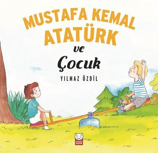 Mustafa Kemal Atatürk ve Çocuk | Kırmızı Kedi