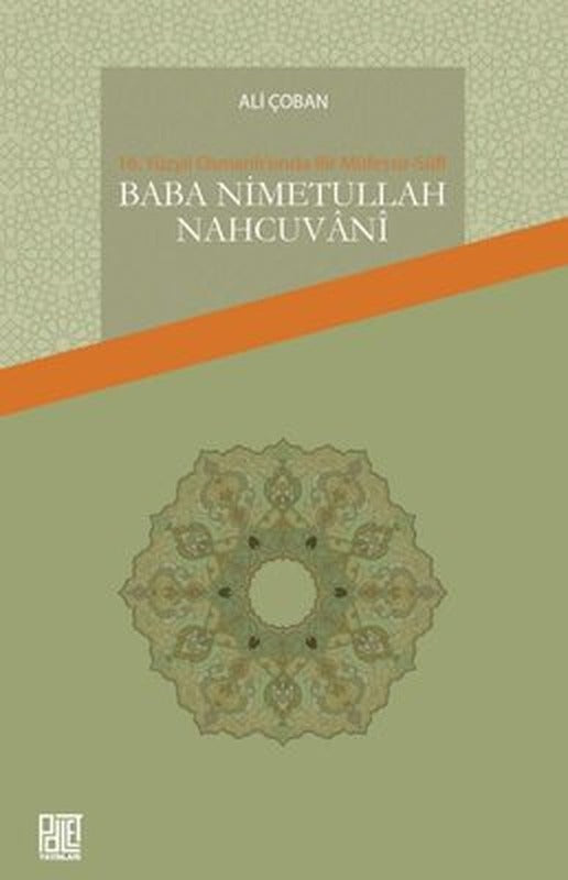 16. Yüzyıl Osmanlı'sında Bir Müfessir-Sufi: Baba Nimetullah Nahcuvani | Palet Yayınları