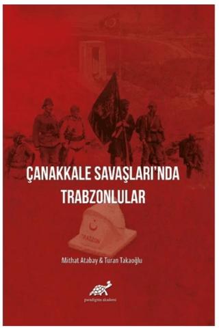 Çanakkale Savaşları'nda Trabzonlular | Paradigma Akademi Yayınları (Ciltli)  - Resim 1