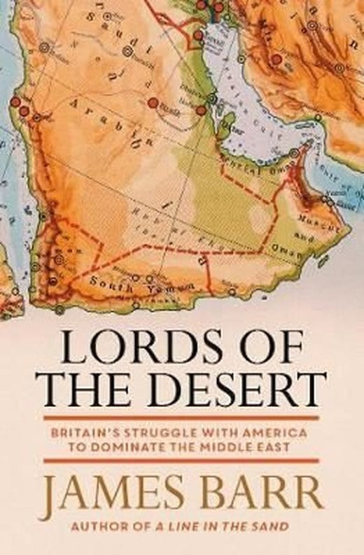 Lords of the Desert: Britain's Struggle with America to Dominate the Middle East | Simon & Schuster
