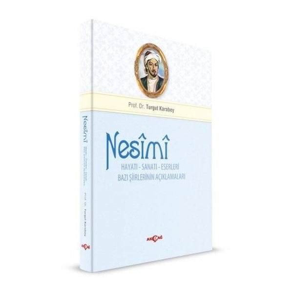 Nesimi: Hayatı - Sanatı - Eserleri Bazı Şiirlerinin Açıklamaları
