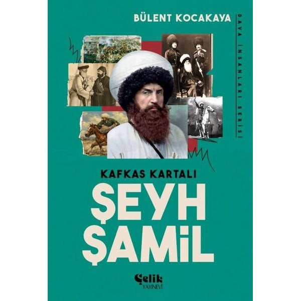 Kafkas Kartalı Şeyh Şamil - Dava İnsanları Serisi | Çelik Yayınevi (İnce Kapak)