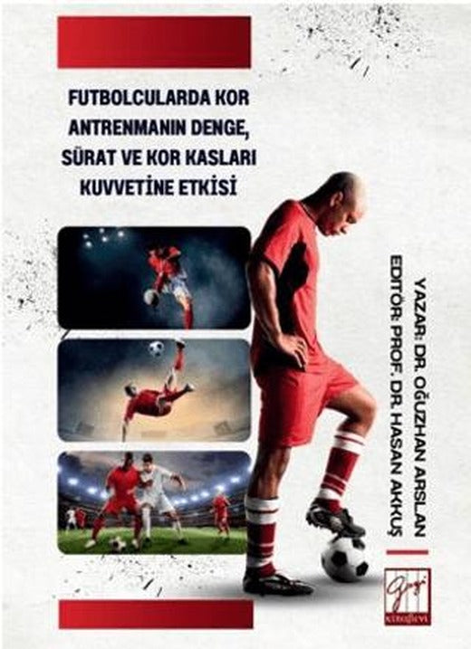 Futbolcularda Kor Antrenmanın Denge, Sürat Ve Kor Kasları Kuvvetine Etkisi