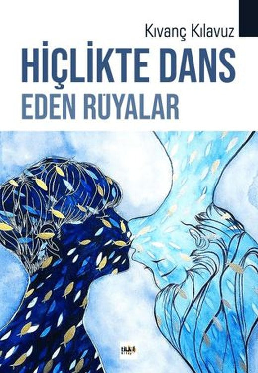 Hiçlikte Dans Eden Rüyalar | Tilki Kitap (Ciltsiz)