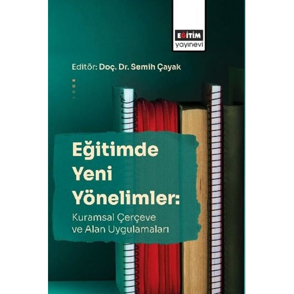 Eğitimde Yeni Yönelimler - Kurumsal Çerçeve ve Alan Uygulamaları | Eğitim Yayınevi (İnce Kapak)