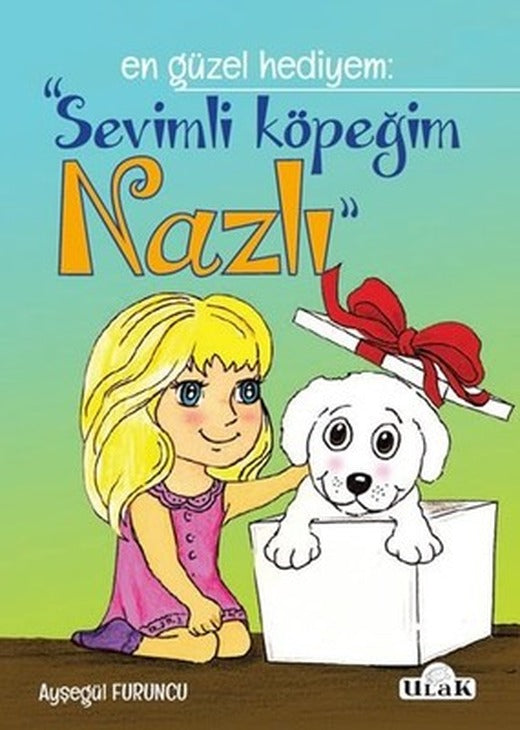 Sevimli Köpeğim Nazlı | Ulak Yayıncılık