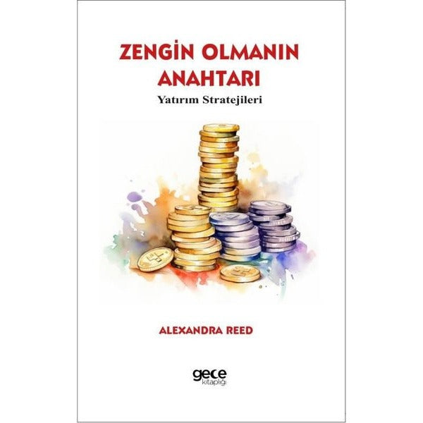 Zengin Olmanın Anahtarı - Yatırım Stratejileri | Gece Kitaplığı (İnce Kapak)