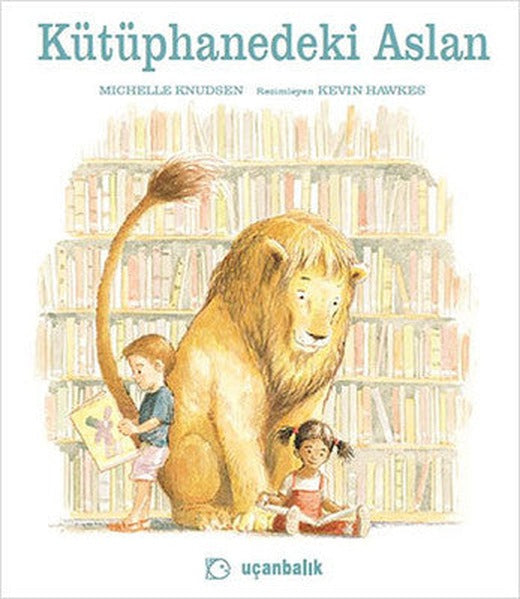 Kütüphanedeki Aslan | Uçanbalık Yayıncılık