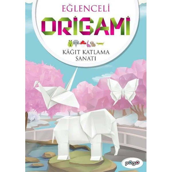Eğlenceli Origami - Kağıt Katlama Sanatı | Pogo (İnce Kapak )