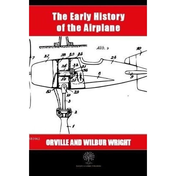 The Early History of the Airplane | Platanus Publishing (Ciltsiz)