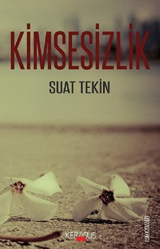 Kimsesizlik | Kerasus