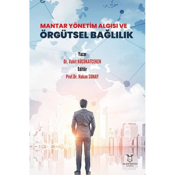 Mantar Yönetim Algısı ve Örgütsel Bağlılık | Akademisyen Kitabevi (Ciltsiz)