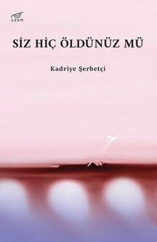 Siz Hiç Öldünüz mü | Uzam Yayınları (İnce Kapak)