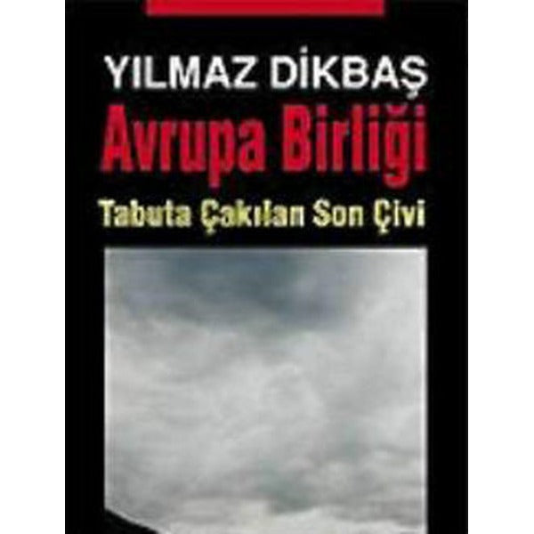 Avrupa Birliği Tabuta Çakılan Son Çivi | Asya Şafak Yayınları