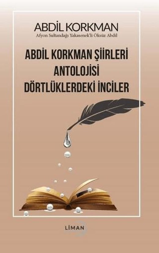 Abdil Korkman Şiirleri Antolojisi Dörtlüklerdeki İnciler | Liman Yayınevi (Ciltsiz)