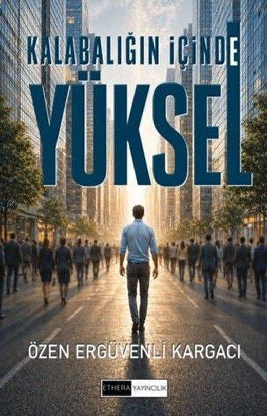 Kalabalığın İçinde Yüksel | Ethera Yayıncılık (İnce Kapak)