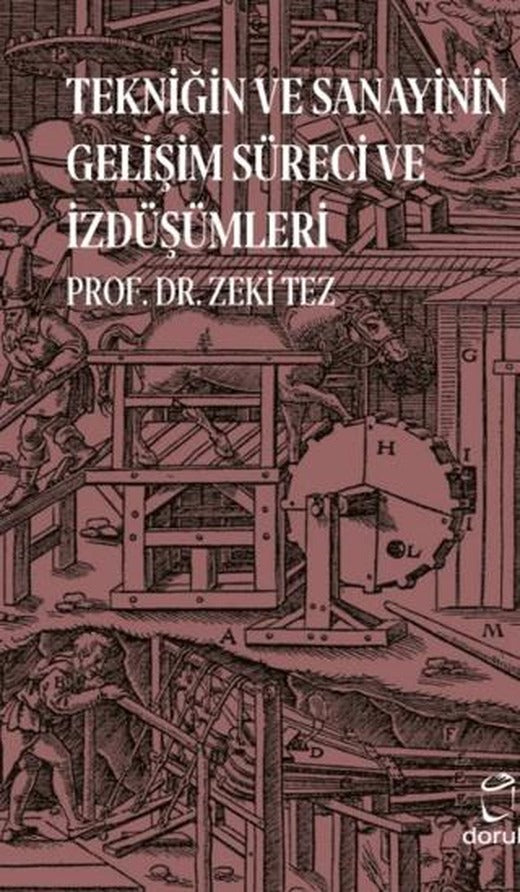Tekniğin ve Sanayinin Gelişim Süreci ve İzdüşümleri | Doruk Yayınları (Ciltsiz)