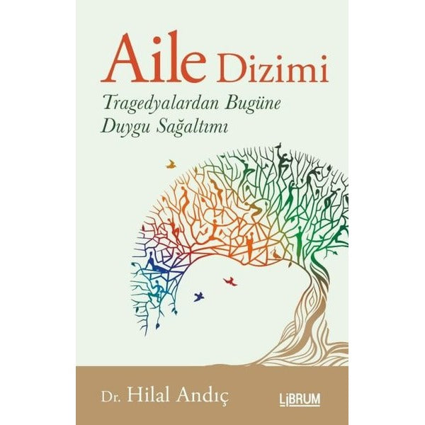 Aile Dizimi - Tragedyalardan Bugüne Duygu Sağaltımı | Librum Kitap (İnce Kapak)
