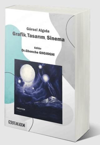 Görsel Algıda Grafik, Tasarım, Sinema | Efe Akademi Yayınları (Ciltsiz)  - Resim 1