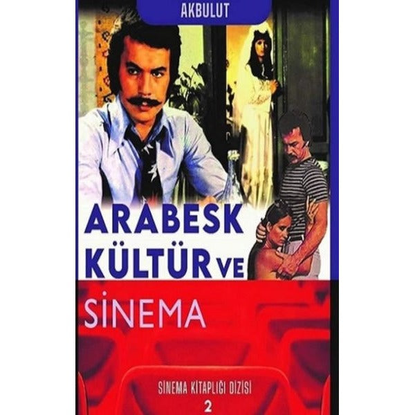 Arabesk Kültür ve Sinema - Sinema Kitaplığı Dizisi 2 | Klaros Yayınları